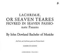 Gambe di Legno - John Dowland: Lachrimae, or Seaven Teares