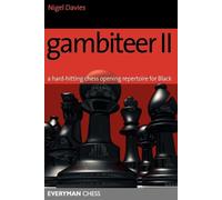 Gambiteer II : A Hard-hitting Chess Opening Repertoire for Black