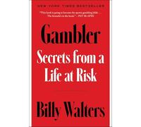 Gambler: Secrets from a Life at Risk