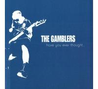 Gamblers - Have You Ever Thought