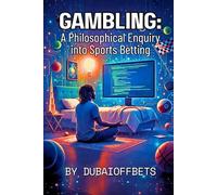 Gambling: A Philosophical Enquiry into Sports Betting