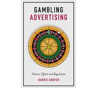 Gambling Advertising: Nature, Effects and Regulation