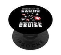 Gambling At The Casino Investing In My Next Cruising Trip PopSockets Adhesive PopGrip