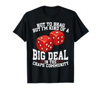 Gambling Big Deal Craps Community Dice T-Shirt