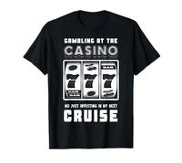 Gambling & Cruising At The Ships Casino Lucky Win 777 Slots T-Shirt