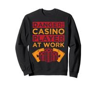 Gambling Fan Danger Player At Work Casino Sweatshirt