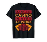 Gambling Fan Danger Player At Work Casino T-Shirt