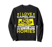 Gambling Fan Love Gambling My Homies Casino Sweatshirt