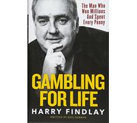 Gambling For Life: The Man Who Won Millions And Spent Every Penny