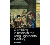 Gambling in Britain in the Long Eighteenth Century