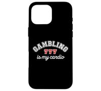 Gambling Is My Cardio Casino Gambler 777 Slot Machine Player Case for iPhone 16 Pro Max