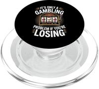 Gambling It'S Only A Gambling Problem If Your'Re Losing PopSockets PopGrip for MagSafe