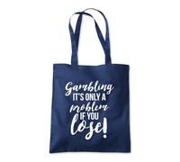 Gambling It's only a Problem Tote Shopping Bag 10 Litres Capacity 42 x 38cm