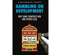 Gambling on Development : Why Some Countries Win and Others Lose