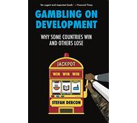 Gambling on Development: Why Some Countries Win and Others Lose