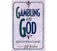 Gambling on God: Essays on Pascal's Wager