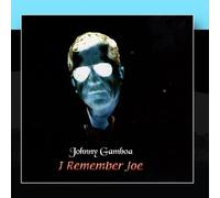 Gamboa, Johnny - I Remember Joe