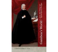 Gamboa's World: Justice, Silver Mining, and Imperial Reform in New Spain (Diálogos Series)