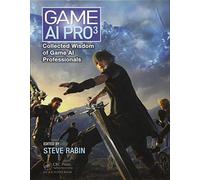 Game AI Pro 3: Collected Wisdom of Game AI Professionals