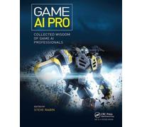 Game AI Pro : Collected Wisdom of Game AI Professionals