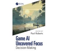 Game AI Uncovered Focus : Decision-Making