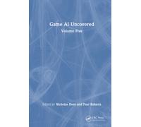 Game AI Uncovered : Volume Five