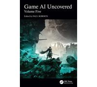 Game AI Uncovered : Volume Five