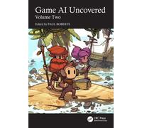 Game AI Uncovered : Volume Two