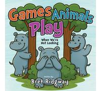 Game Animals Play : When We're Not Looking