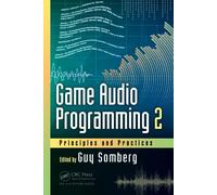 Game Audio Programming 2: Principles and Practices