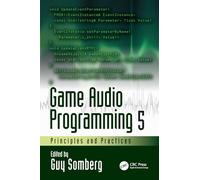 Game Audio Programming 5 – Principles and Practices – Taylor & Francis Group