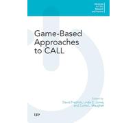 Game-Based Approaches to CALL (Advances in CALL Research and Practice)