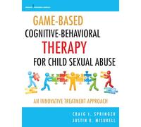 Game-Based Cognitive-Behavioral Therapy for Child Sexual Abuse: An Innovative Treatment Approach
