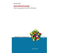 Game-based learning. Gioco e progettazione ludica in educazione