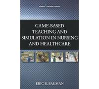 Game-Based Teaching and Simulation in Nursing and Health Care