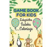 Game book for kids: A Fun Workbook for 6-10 year olds , Sudoku labyrinth and colouring book (Funny Activity Book for kids)