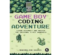 Game Boy Coding Adventure: Learn Assembly and Master the Original 8-Bit Handheld