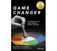 Game Changer: How Strategic Pricing Shapes Businesses, Markets, and Society