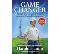 Game Changer: Our Fifty-Year Mission to Secure America's Energy Independence