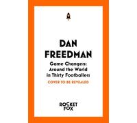 Game Changers: Around the World in Thirty Footballers