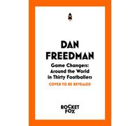 Game Changers : Around the World in Thirty Footballers