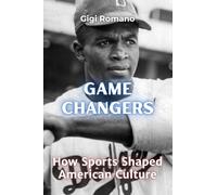Game Changers: How Sports Shaped American Culture