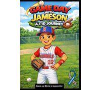 Game Day with Jameson: A T1D Journey: 3 (Jameson: Learning to Live Strong with T1D)