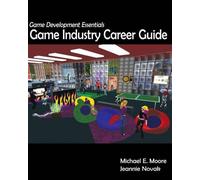 Game Development Essentials: Game Industry Career Guide