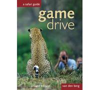 Game Drive: A Safari Guide