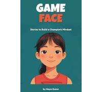 GAME FACE: Stories to Build a Champion's Mindset
