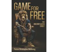 Game For Free: The Uncomplicated Christ