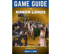 Game guide for Manor Lords: Your ultimate guide to building, battling and domina