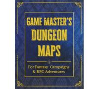 Game Master’s Dungeon Maps for Fantasy Campaigns & RPG Adventures: 50 Hand-Drawn Black & White Dungeons with Adventure Prompts, Traps & Inspiration for Tabletop Role-Playing Games