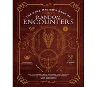 Game Master's Book of Random Encounters, The: 500+ customizable maps, tables and story hooks to create 5th edition adventures on demand